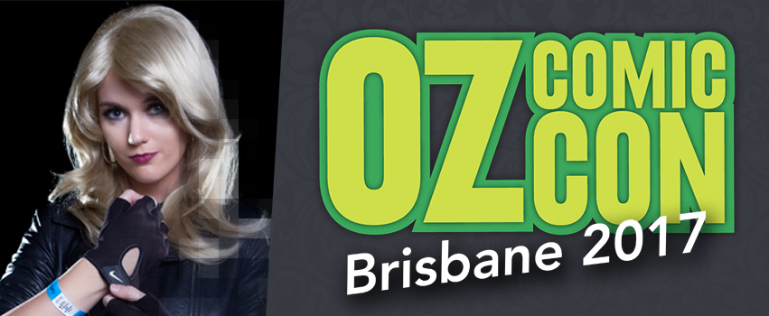 Oz Comic Con – Brisbane 2017